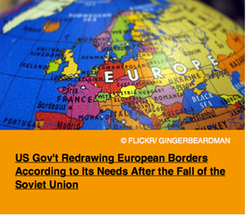 Pic 3. US Gov't Redrawing European Borders According to Its Needs After the Fall of the Soviet Union